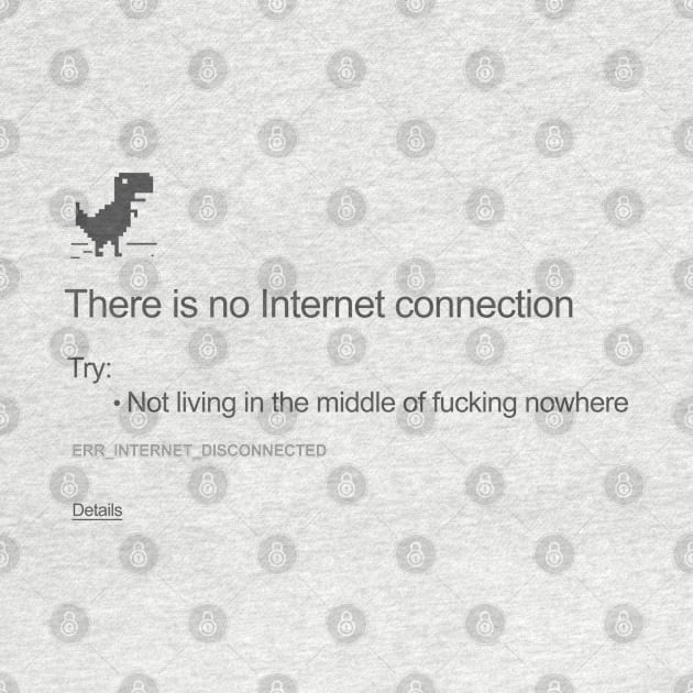 No Internet Connection Funny Geeky by NerdShizzle